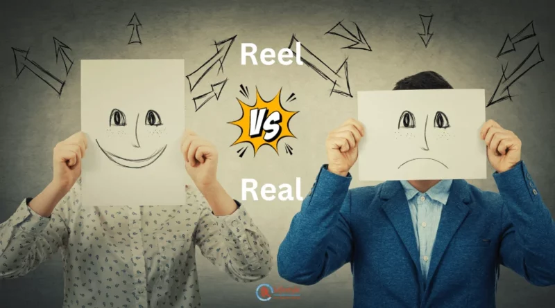 Reel vs Real Article by Let's Redefine Lifestyle